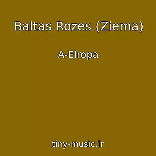 کاور آهنگ Baltas Rozes (Ziema) از A-Eiropa