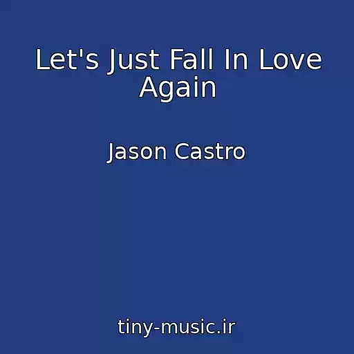 کاور آهنگ Let's Just Fall In Love Again از Jason Castro