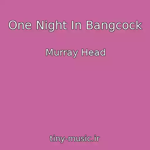 کاور آهنگ One Night In Bangcock از Murray Head