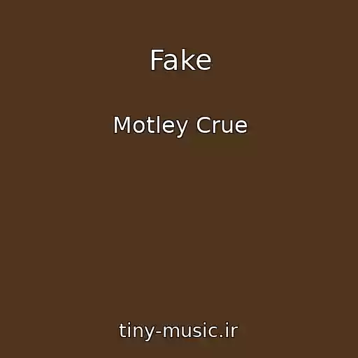 کاور آهنگ Fake از Motley Crue