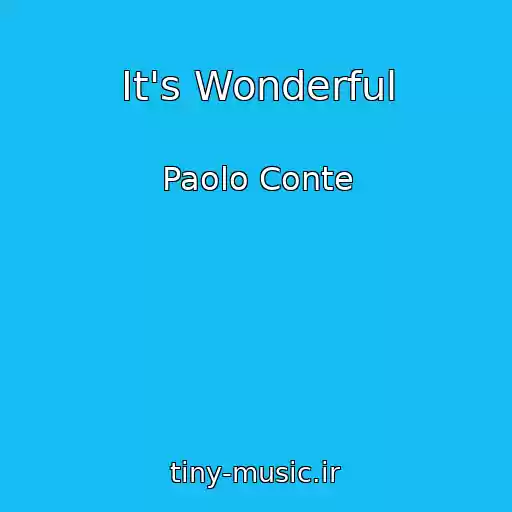 کاور آهنگ It's Wonderful از Paolo Conte