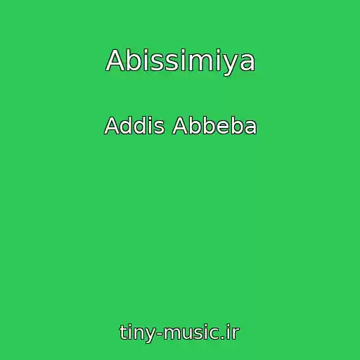 کاور آهنگ Abissimiya از Addis Abbeba