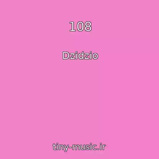 کاور آهنگ 108 از Dzidzio