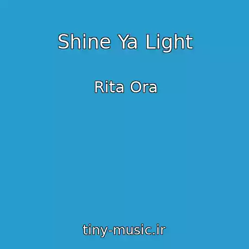 کاور آهنگ Shine Ya Light از Rita Ora