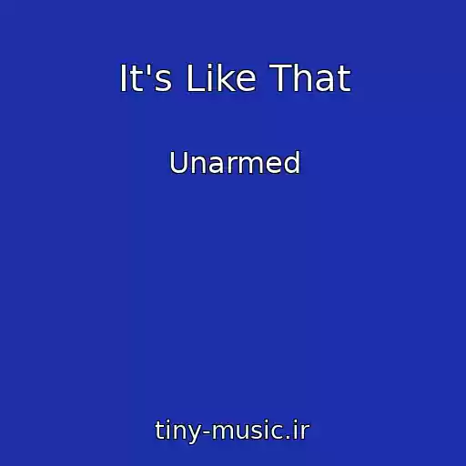 کاور آهنگ It's Like That از Unarmed