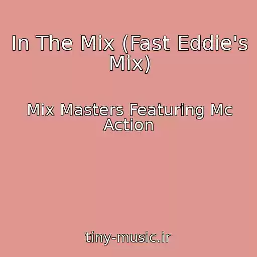 کاور آهنگ In The Mix (Fast Eddie's Mix) از Mix Masters Featuring Mc Action