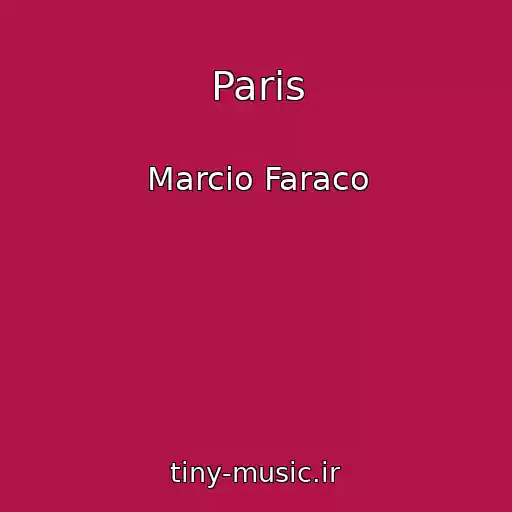 کاور آهنگ Paris از Marcio Faraco