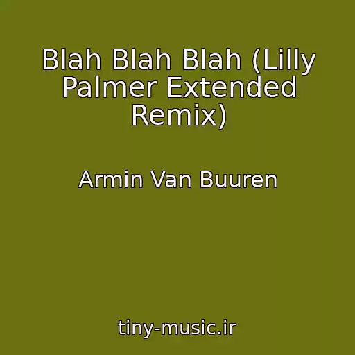کاور آهنگ Blah Blah Blah (Lilly Palmer Extended Remix) از Armin Van Buuren