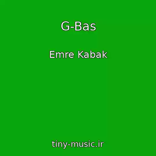 کاور آهنگ G-Bas از Emre Kabak