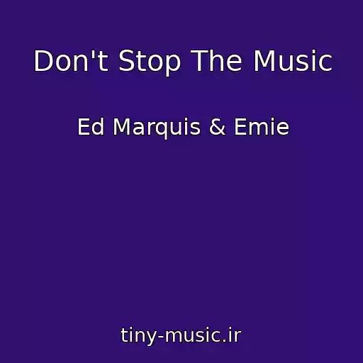 کاور آهنگ Don't Stop The Music از Ed Marquis & Emie