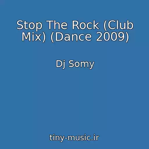 کاور آهنگ Stop The Rock (Club Mix) (Dance 2009) از Dj Somy