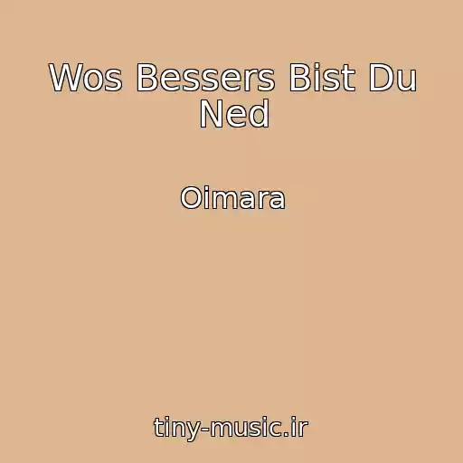 کاور آهنگ Wos Bessers Bist Du Ned از Oimara