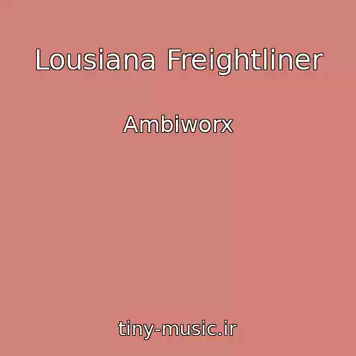 کاور آهنگ Lousiana Freightliner از Ambiworx