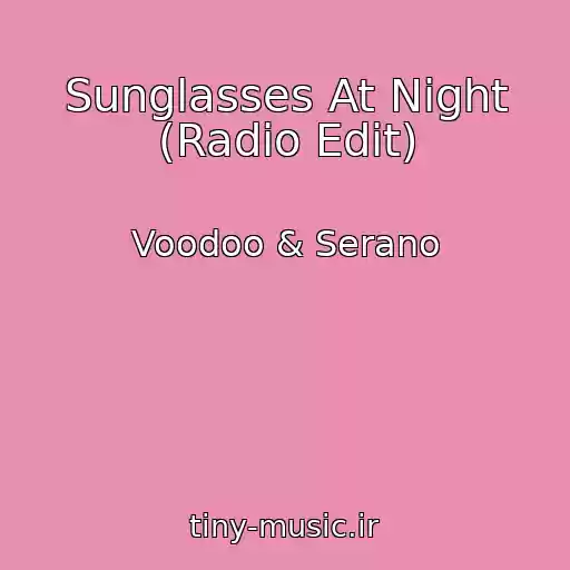 کاور آهنگ Sunglasses At Night (Radio Edit) از Voodoo & Serano