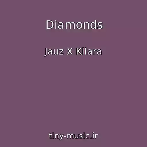 کاور آهنگ Diamonds از Jauz X Kiiara