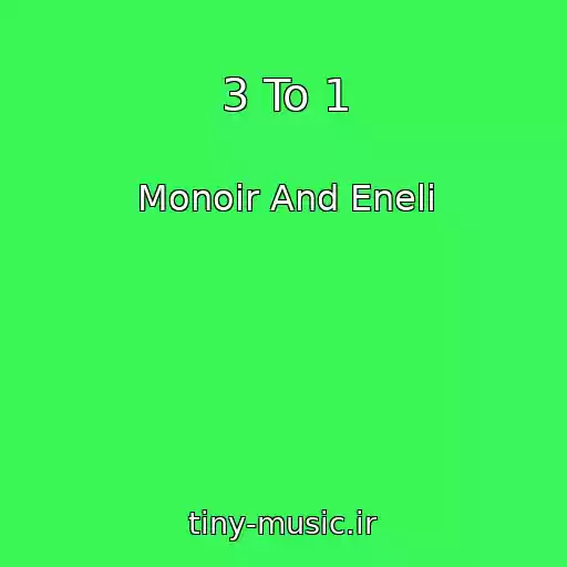 کاور آهنگ 3 To 1 از Monoir And Eneli