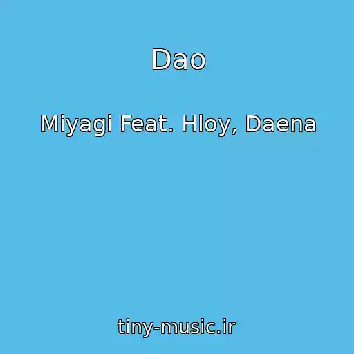 کاور آهنگ Dao از Miyagi Feat. Hloy, Daena