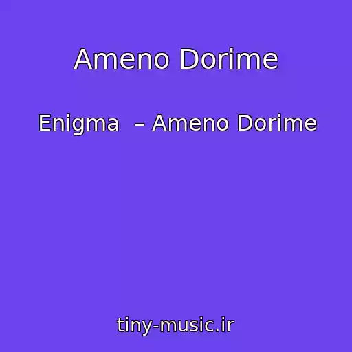 کاور آهنگ Ameno Dorime از Enigma  – Ameno Dorime