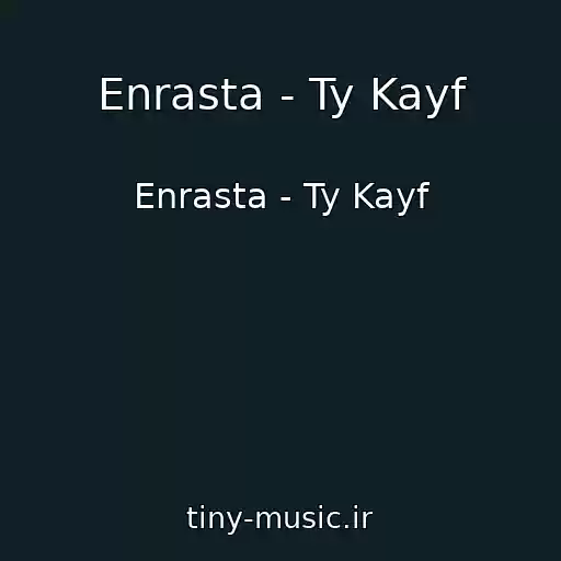 کاور آهنگ Enrasta - Ty Kayf از Enrasta - Ty Kayf