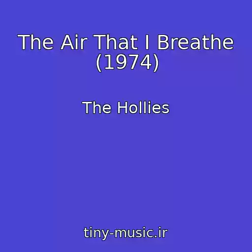 کاور آهنگ The Air That I Breathe (1974) از The Hollies