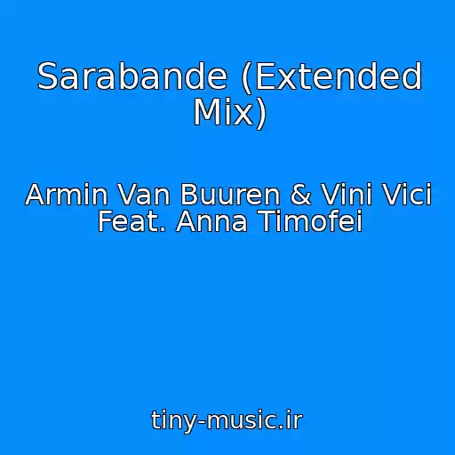 کاور آهنگ Sarabande (Extended Mix) از Armin Van Buuren & Vini Vici Feat. Anna Timofei