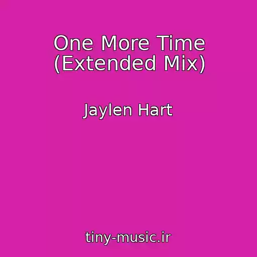 کاور آهنگ One More Time (Extended Mix) از Jaylen Hart