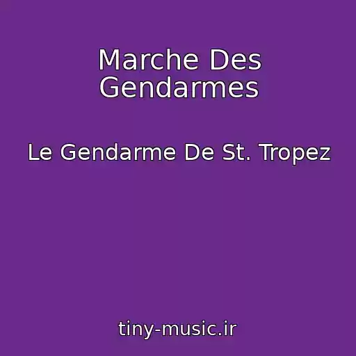 کاور آهنگ Marche Des Gendarmes از Le Gendarme De St. Tropez