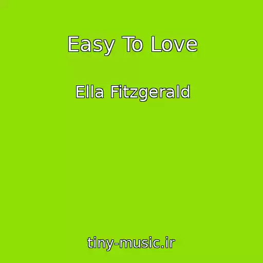 کاور آهنگ Easy To Love از Ella Fitzgerald