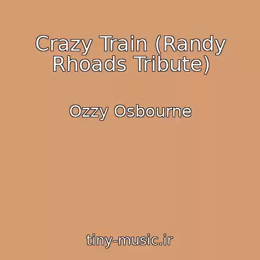 کاور آهنگ Crazy Train (Randy Rhoads Tribute) از Ozzy Osbourne