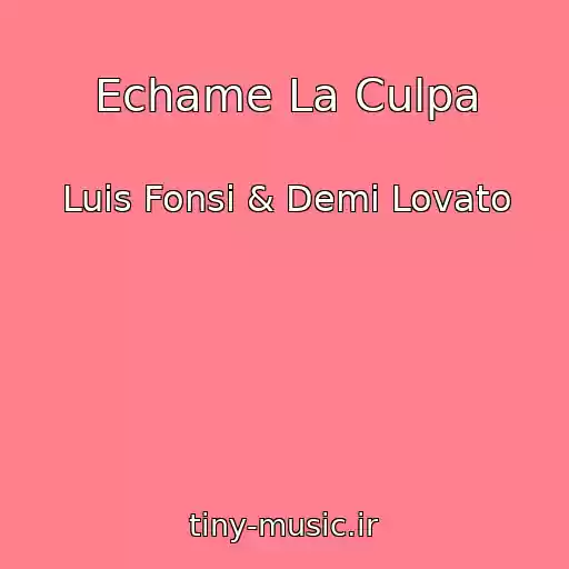 کاور آهنگ Echame La Culpa از Luis Fonsi & Demi Lovato