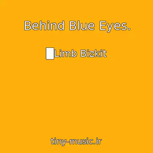 کاور آهنگ Behind Blue Eyes. از █Limb Bizkit