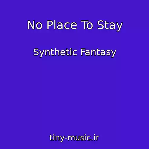 کاور آهنگ No Place To Stay از Synthetic Fantasy