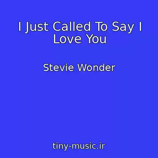 کاور آهنگ I Just Called To Say I Love You از Stevie Wonder