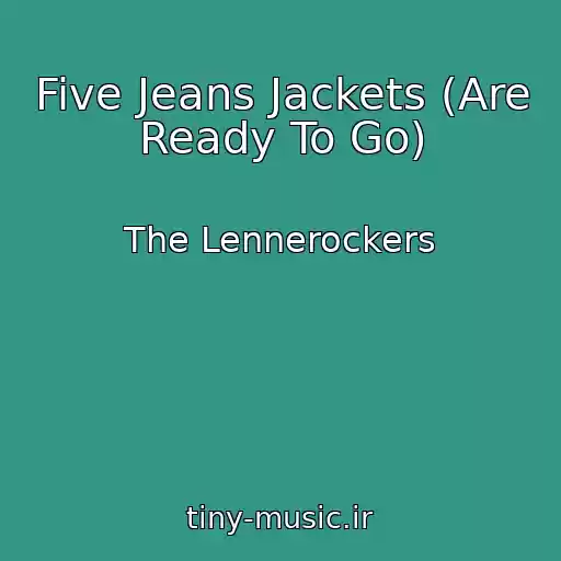 کاور آهنگ Five Jeans Jackets (Are Ready To Go) از The Lennerockers