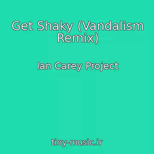 کاور آهنگ Get Shaky (Vandalism Remix) از Ian Carey Project
