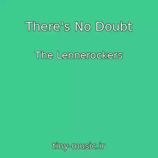 کاور آهنگ There's No Doubt از The Lennerockers