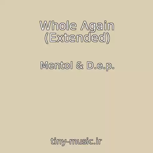 کاور آهنگ Whole Again (Extended) از Mentol & D.e.p.