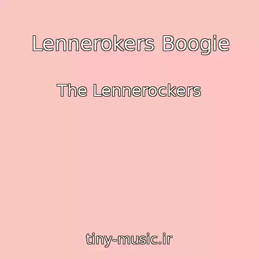 کاور آهنگ Lennerokers Boogie از The Lennerockers