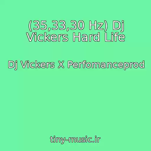 کاور آهنگ (35,33,30 Hz) Dj Vickers Hard Life از Dj Vickers X Perfomanceprod