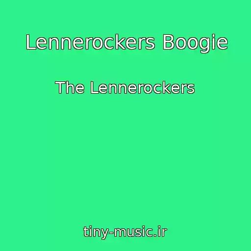 کاور آهنگ Lennerockers Boogie از The Lennerockers