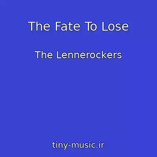 کاور آهنگ The Fate To Lose از The Lennerockers
