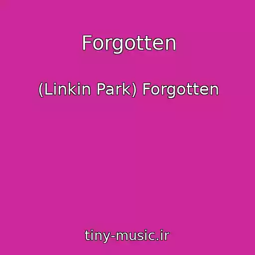 کاور آهنگ Forgotten از (Linkin Park) Forgotten