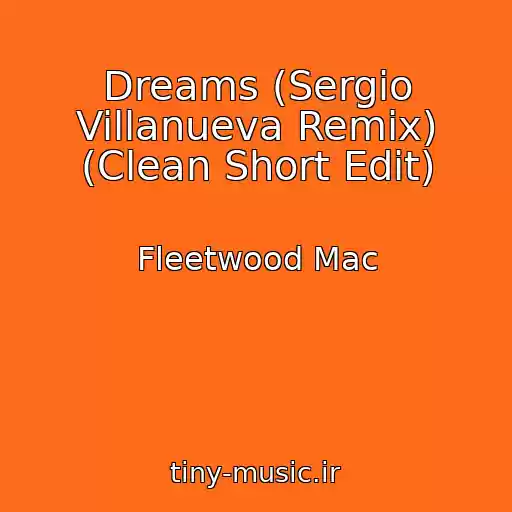 کاور آهنگ Dreams (Sergio Villanueva Remix) (Clean Short Edit) از Fleetwood Mac