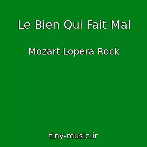 کاور آهنگ Le Bien Qui Fait Mal از Mozart Lopera Rock