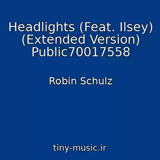 کاور آهنگ Headlights (Feat. Ilsey) (Extended Version) Public70017558 از Robin Schulz