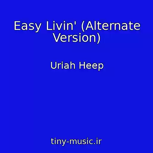 کاور آهنگ Easy Livin' (Alternate Version) از Uriah Heep
