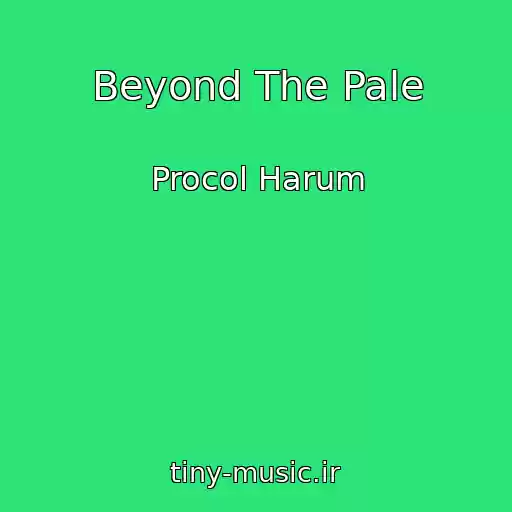 کاور آهنگ Beyond The Pale از Procol Harum