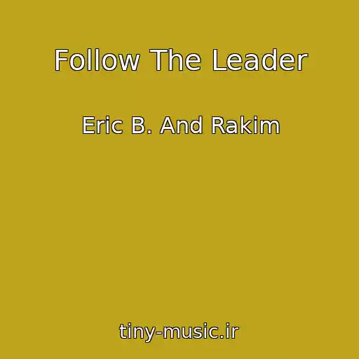 کاور آهنگ Follow The Leader از Eric B. And Rakim