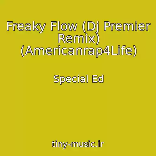 کاور آهنگ Freaky Flow (Dj Premier Remix) (Americanrap4Life) از Special Ed