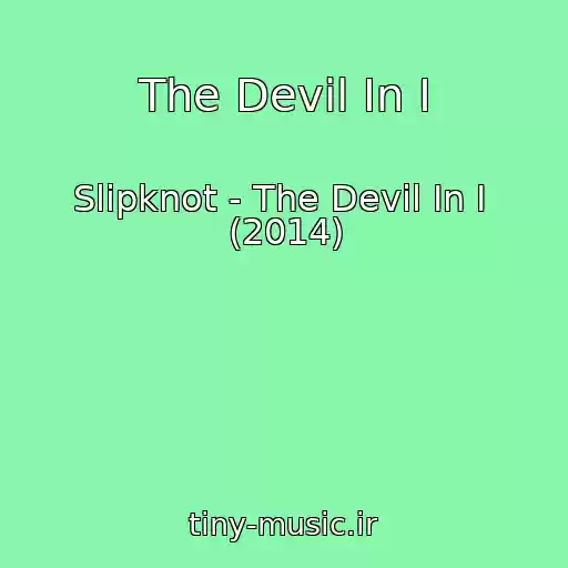 کاور آهنگ The Devil In I از Slipknot - The Devil In I  (2014)